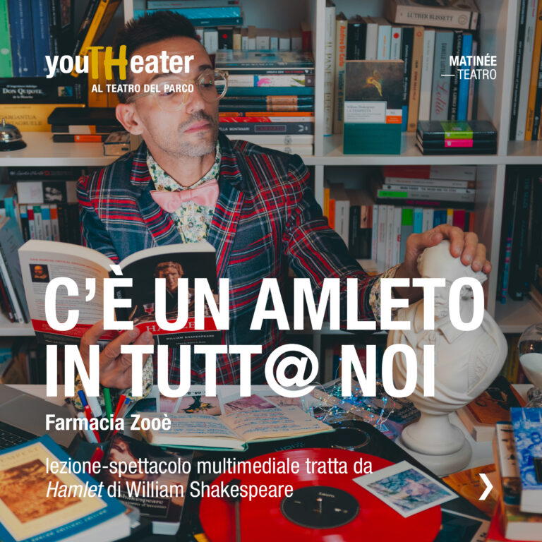 C’È UN AMLETO IN TUTT@ NOI – Marco Duse / Farmacia Zooè